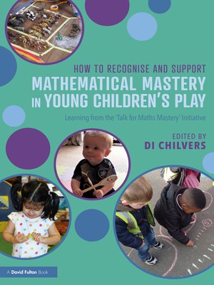 cover image of How to Recognise and Support Mathematical Mastery in Young Children's Play